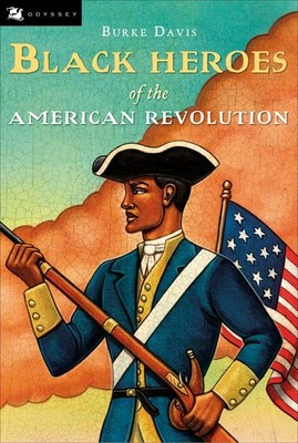 Black Heroes of the American Revolution: Forgotten Stories of Escaped Slaves...