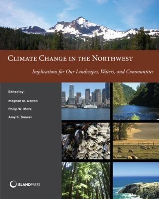 Climate Change in the Northwest : Implications for Our Landscapes