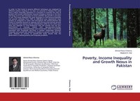 Poverty, Income Inequality And Growth Nexus In Pakistan Ahmed Raza Cheema