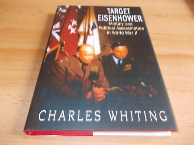 Target Eisenhower ,Charles Whiting, FIRST Edition,1st printing ,Hardback 2005