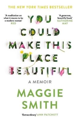 You Could Make This Place Beautiful by Maggie Smith Paperback