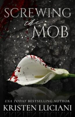 Screwing the Mob; Ruthless Hearts Mafia - 1719264287, paperback, Kristen Luciani