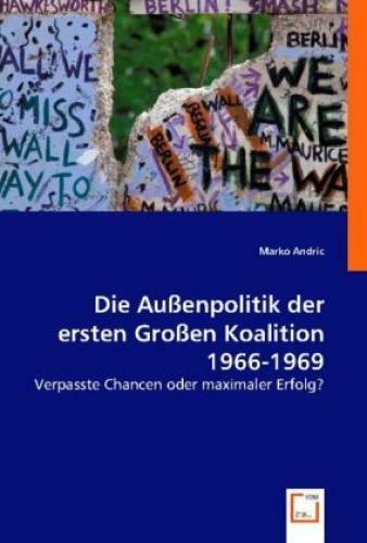 Thumbnail - Die Außenpolitik Der Ersten Großen Koalition 1966-1969 Verpasste
