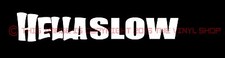 Hella Slow Decal Sticker Jdm Hella Flush Jap Cars Ricer Fits Honda Subaru