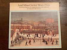 AND MISS CARTER WORE PINK Scenes From An Edwardian Childhood 1972 Helen Bradley