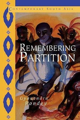 Remembering Partition Violence, Nationalism and History in India Pandey