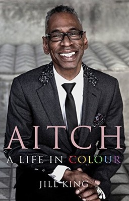 Aitch: A Life in Colour: Conversations wit... by King, Jill Paperback / softback
