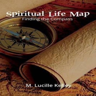 Spiritual Life Map Finding the Compass M. Lucille Kelley Paperbac
