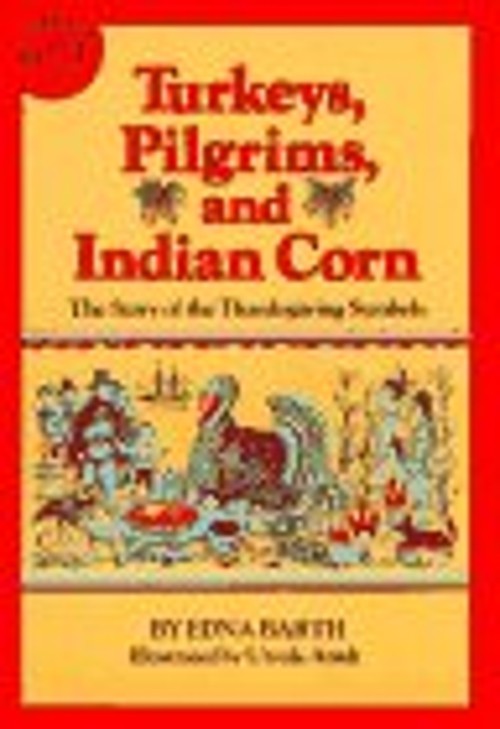 Turkeys, Pilgrims, and Indian Corn : The Story of the ThanksgivinFree US Delivery | ISBN:0899190391