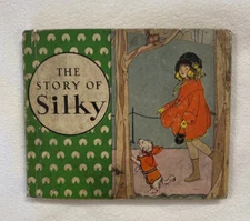 c1938 The Story of Silky and The Kitty with the Black Nose, Rare Illus. Hardback
