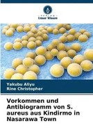 Yakubu Aliyu (U. A.) | Vorkommen Und Antibiogramm Von S. Aureus Aus Kindirmo...