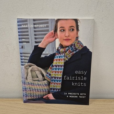 Martin Storey Easy Fairisle Knits 14 Projects Modern Twist Paperback 2015 Book