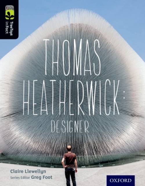 Oxford Reading Tree Treetops Infact: Level 20: Thomas Heatherwick : Designer Claire Llewellyn - Image 6