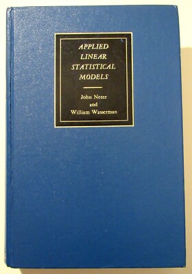 APPLIED LINEAR STATISTICAL MODELS Neter & Wasserman 1974 Hardcover 1st Edition