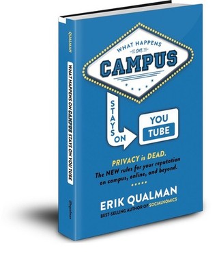 What Happens on Campus Stays on YouTube: The NEW rules for your reputation o...
