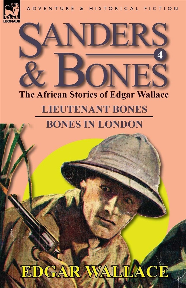 Sanders & Bones-The African Adventures: 4-Lieutenant Bones & Bones in Lond...