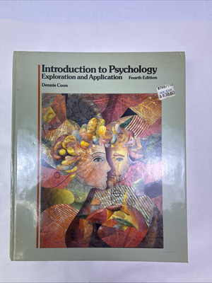 Introduction to Psychology - Exploration and Application by Dennis Coon. 4th Ed.