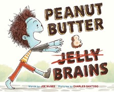 Peanut Butter & Brains: A Zombie Culinary Tale - Santoso, Charles|McGee, Joe...