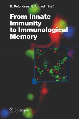 From Innate Immunity to Immunological Memory Rafi Ahmed