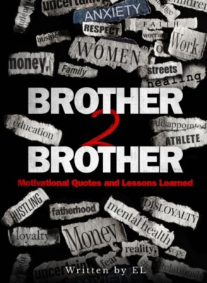 EL - Brother 2 Brother  Motivational Quotes and Lessons Learned - New  - L555z