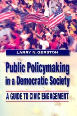Public Policymaking in a Democratic Society: A Guide to Civ - ACCEPTABLE