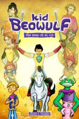 Kid Beowulf: The Rise of El Cid - Paperback By Fajardo, Alexis E. - VERY GOOD