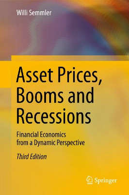 Asset Prices, Booms and Recessions: Financial Economics -  NEW Willi Semmler 201