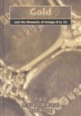 Gold and the Elements of Groups 8 To 12 Hardcover Nigel Saunders