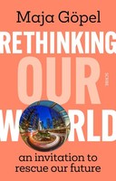 Rethinking Our World, Maja GöPel