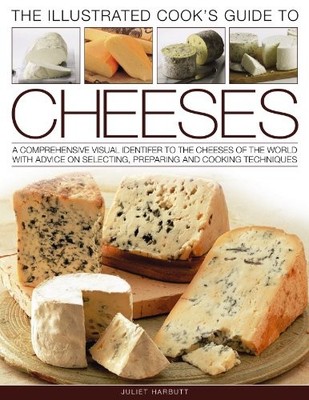 Cook's Illustrated Guide to Cheeses: A Comprehensiv by Juliet Harbutt 1844769402