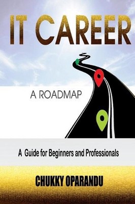 IT Career: A Road Map by Chukky Oparandu (English) Paperback Book