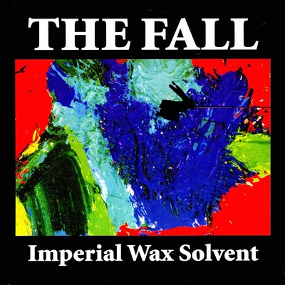 The Fall - Imperial Wax Solvent (Vinyl LP - 2008 - EU - Reissue)