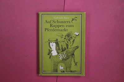 445622 Gabriele Stave AUF SCHUSTERS RAPPEN ZUM PFERDEMARKT VEB F.A. Brockhaus