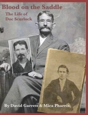 Blood on the Saddle: The Life of Doc Scurlock by Mica Pharris: New