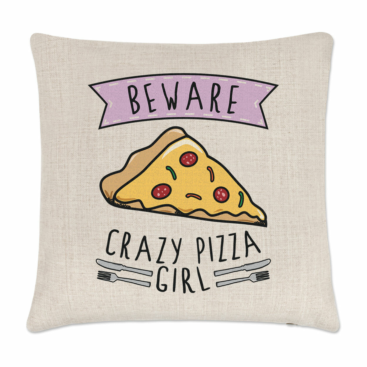 Beware Crazy Pizza Girl Cushion Cover Pillow Joke Daughter Funny Kids Treat Food