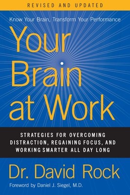 Your Brain at Work, Revised and Updated: Strategies for Overcoming Distracti...