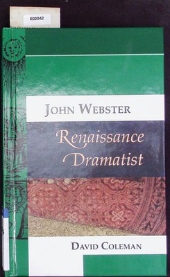 John Webster, Renaissance dramatist. Coleman, David: