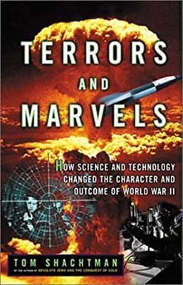 Terrors and Marvels : How Science and Technology Changed the Char