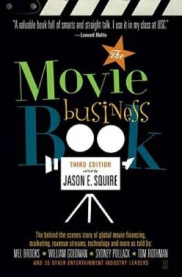 The Movie Business Book, Third Edition - Paperback By Squire, Jason E. - GOOD