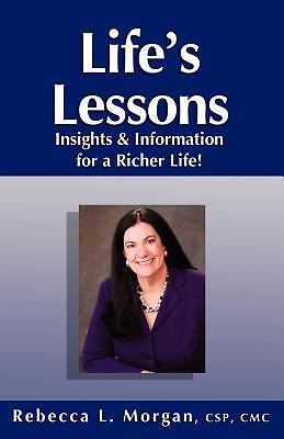 Life's Lessons: Insights and Information for a Richer Life