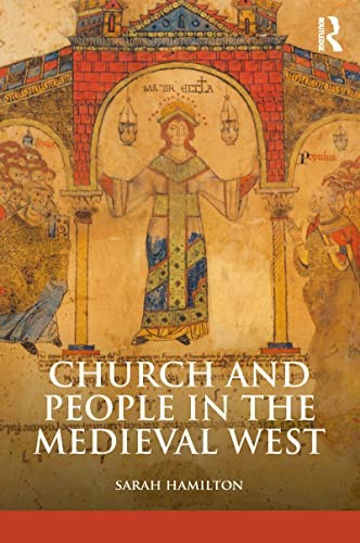 Church and People in the Medieval West, 900-1200 (The Medieval W
