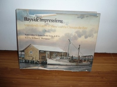 BAYSIDE IMPRESSIONS: MARYLAND'S EASTERN SHORE AND THE By James Drake Iams VG