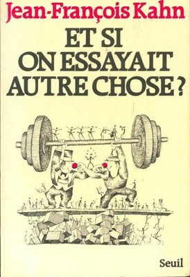 Was wäre, wenn wir etwas anderes ausprobieren würden? - Jean-François Kahn - V142122