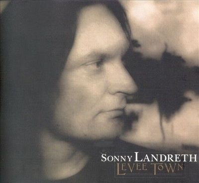 Levee Town, Landreth, Sonny, , Good