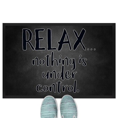 Relax, nothing is under control 18001002734