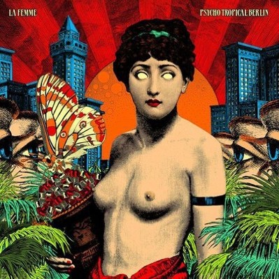 Audio Cd - La Femme - Psycho Tropical Berlin  - Idol -D- Neu