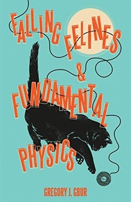 Falling Felines and Fundamental Physics by Gregory J. Gbur Hardback Book The