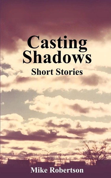 Casting Shadows | Short Stories | Mike Robertson | Taschenbuch | Englisch | 2004-image