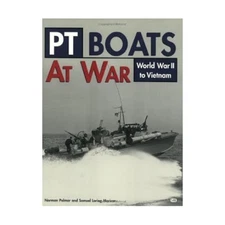 PT Boats at War: World War II to Vietnam by Polmar
