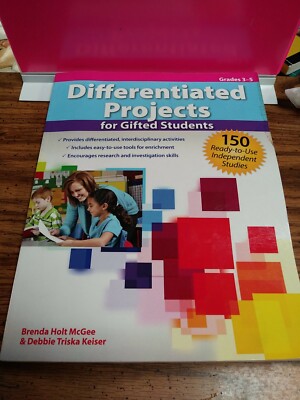 DIFFERENTIATED PROJECTS FOR GIFTED STUDENTS: 150 By Brenda Mcgee & Debbie Triska